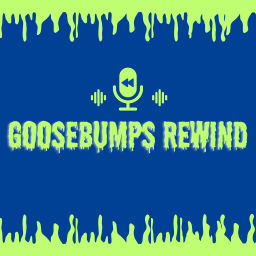 Podcast thumbnail for Goosebumps Rewind