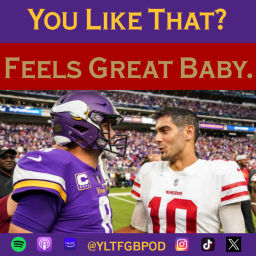Podcast thumbnail for You Like That? Feels Great Baby.
