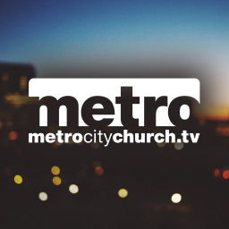 Podcast thumbnail for Metro City Church