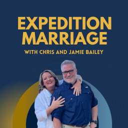 Podcast thumbnail for Expedition Marriage with Chris & Jamie Bailey