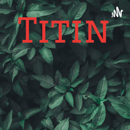 Podcast thumbnail for Titin