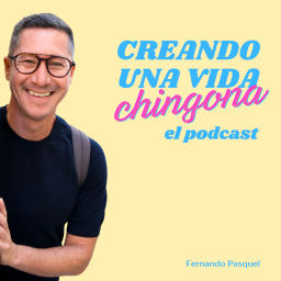 Podcast thumbnail for Creando una Vida Chingona - El podcast