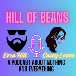 Podcast thumbnail for Hill Of Beans with Ezra and Casey