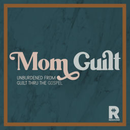 Podcast thumbnail for Mom Guilt