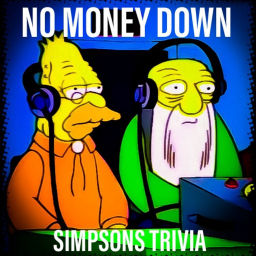 Podcast thumbnail for No Money Down Podcast (Simpsons Trivia)