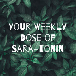 Podcast thumbnail for Your Weekly Dose of Sara-tonin