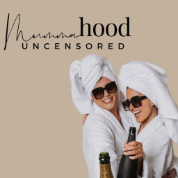 Podcast thumbnail for Mummahood UNCENSORED