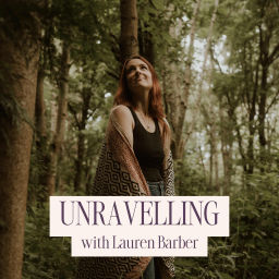 Podcast thumbnail for Unravelling with Lauren Barber