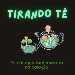 Podcast thumbnail for Tirando Té: psicólogas hablando de psicología