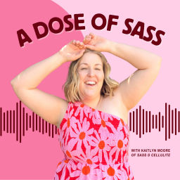 Podcast thumbnail for A Dose of Sass