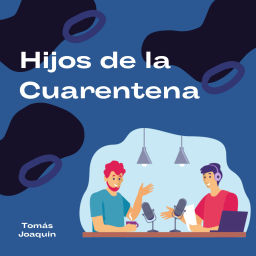 Podcast thumbnail for Hijos De La Cuarentena