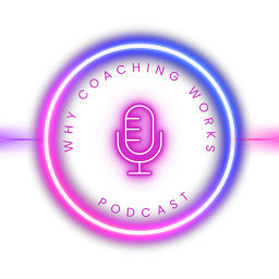 Podcast thumbnail for Why Coaching Works