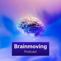 Podcast thumbnail for Brainmoving