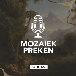 Podcast thumbnail for Preken en Podcasts Mozaiek0318