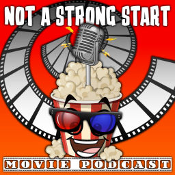 Podcast thumbnail for Not a Strong Start - Movie Podcast