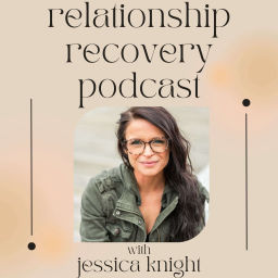 Podcast thumbnail for Relationship Recovery Podcast