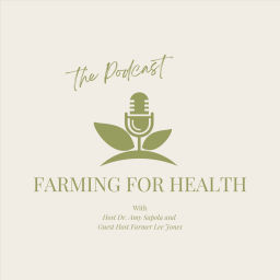Podcast thumbnail for Farming For Health