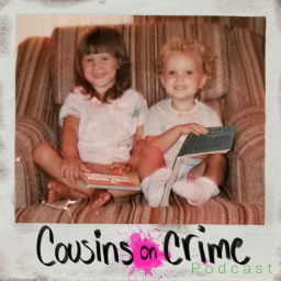 Podcast thumbnail for Cousins on Crime