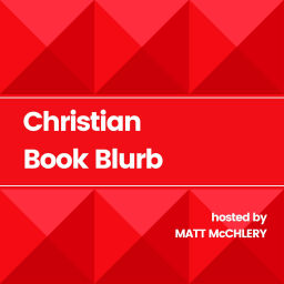 Podcast thumbnail for Christian Book Blurb