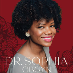 Podcast thumbnail for Dr.Sophia, ObGyn - Embrace your body. Embrace yourself.