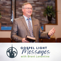 Podcast thumbnail for Gospel Light Baptist Church - Brent Lenentine