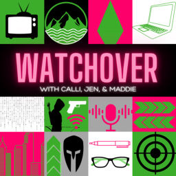 Podcast thumbnail for Watchover with Jen and Calli