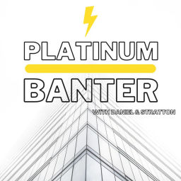 Podcast thumbnail for Platinum Banter