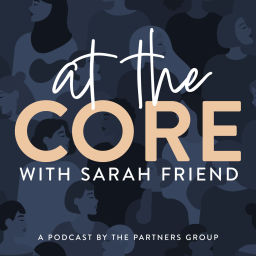 Podcast thumbnail for At the Core With Sarah Friend