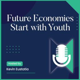 Podcast thumbnail for Future Economies Start with Youth