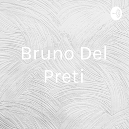 Podcast thumbnail for Bruno Del Preti