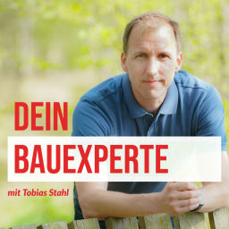 Podcast thumbnail for Dein Bauexperte - mit Tobias Stahl