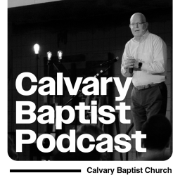 Podcast thumbnail for Calvary Baptist Podcast