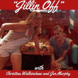 Podcast thumbnail for "Jillin Off" with Jen Murphy and Christina Walkinshaw