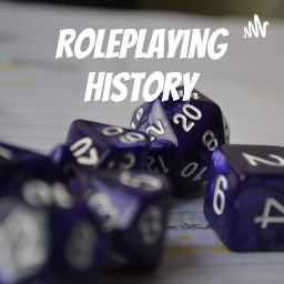 Podcast thumbnail for Roleplaying History