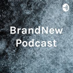 Podcast thumbnail for BrandNew Podcast