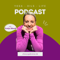 Podcast thumbnail for YOGA - OILS - LIFE! by urban yoga bremen