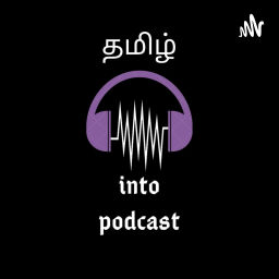 Podcast thumbnail for TAMIL INTO PODCASTS