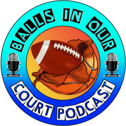 Podcast thumbnail for Balls in Our Court