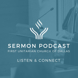 Podcast thumbnail for First Unitarian Dallas Podcast