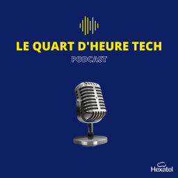 Podcast thumbnail for Le quart d'heure tech'