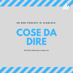 Podcast thumbnail for Cose da dire