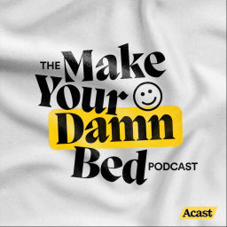 Podcast thumbnail for Make Your Damn Bed