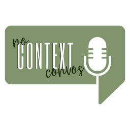 Podcast thumbnail for No Context Convos