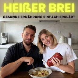 Podcast thumbnail for Heißer Brei – Gesunde Ernährung einfach erklärt
