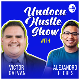 Podcast thumbnail for Undocu Hustle Show