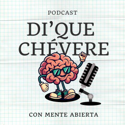 Podcast thumbnail for DI QUE CHEVERE