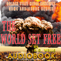 Podcast thumbnail for GSMC Audiobook Series: The World Set Free by H.G. Wells