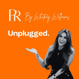 Podcast thumbnail for PR By Whitney Unplugged