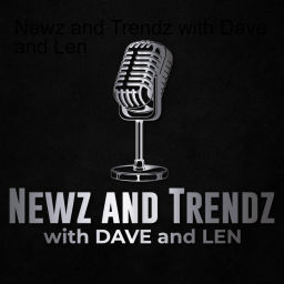 Podcast thumbnail for ⭐️🎙Newz and Trendz with Dave and Len: Black News Roundup