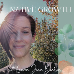Podcast thumbnail for Native Growth Podcast